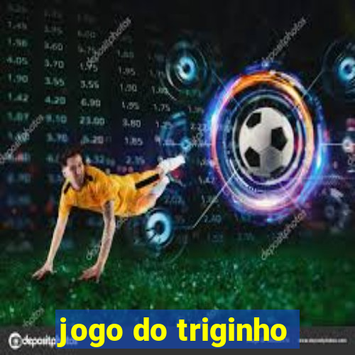 jogo do triginho